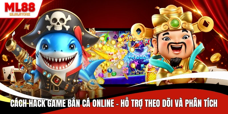 Cách Hack Game Bắn Cá Online