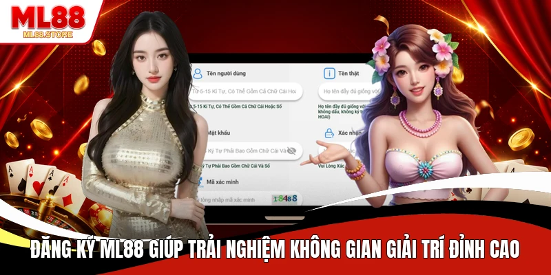 Đăng ký ML88 giúp trải nghiệm không gian giải trí đỉnh cao