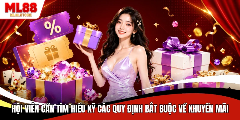 Hội viên cần tìm hiểu kỹ các quy định bắt buộc về khuyến mãi
