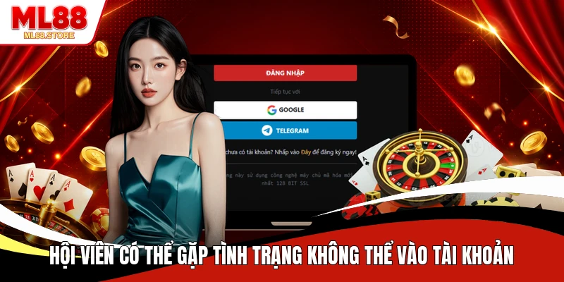 Hội viên có thể gặp tình trạng không thể vào tài khoản