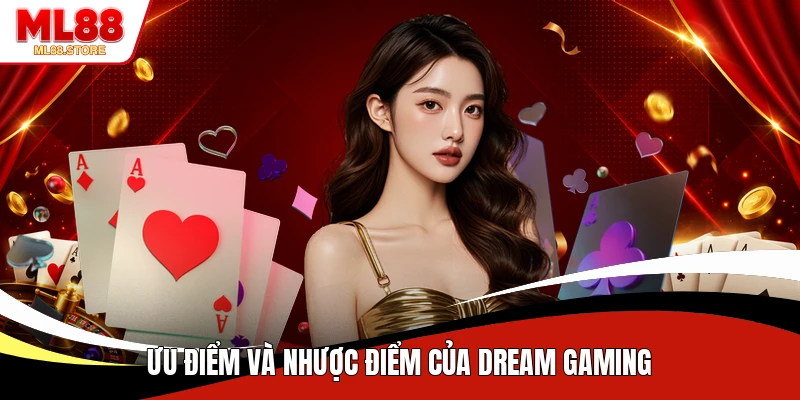 Ưu điểm và nhược điểm của Dream Gaming